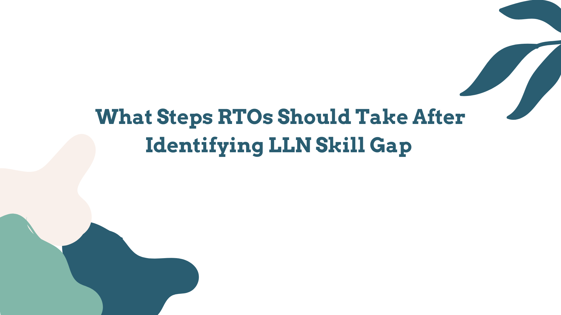What to do after LLND skill gap identification? What to do after LLN skill gap identification?