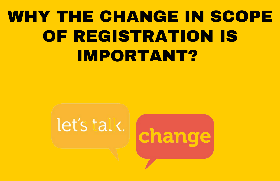 Why the Change in Scope of Registration is Important